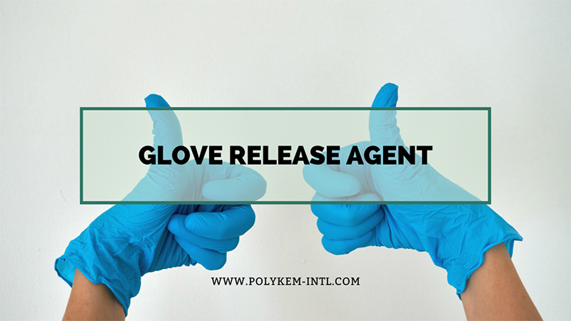 Polykem əlcək buraxılış agenti həlli - səmərəli və sabit qlobal əlcək istehsalını asanlaşdırmaq