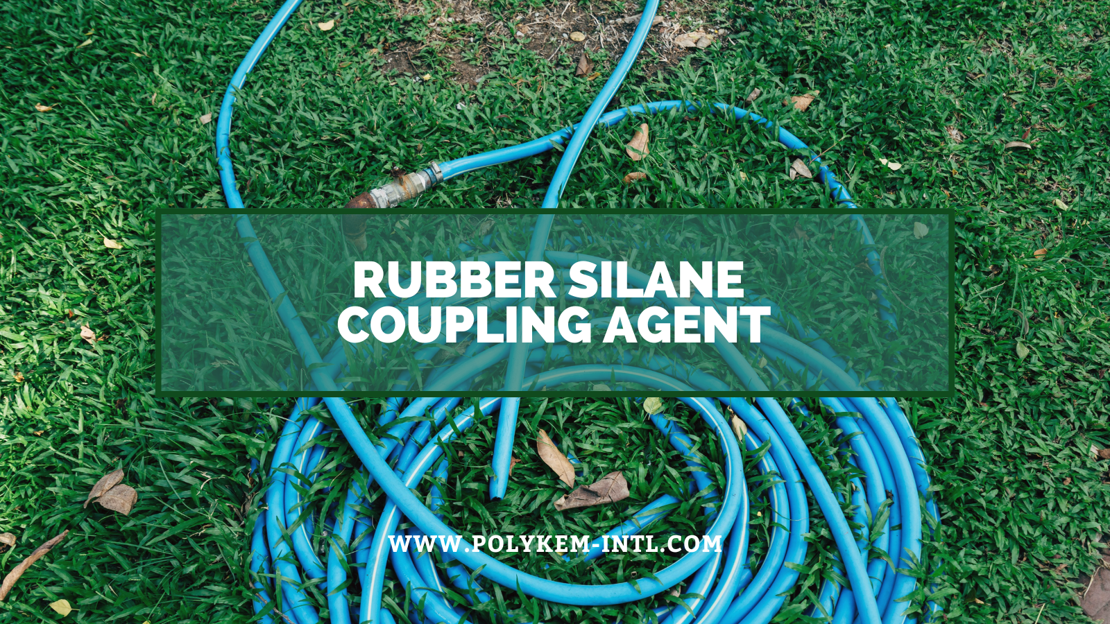 Rezin Silane Birlik Agentinin xüsusiyyətləri və tətbiqi: Polykem güc rezin məhsulları təkmilləşdirmək üçün